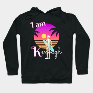 I am Kenough gift Hoodie